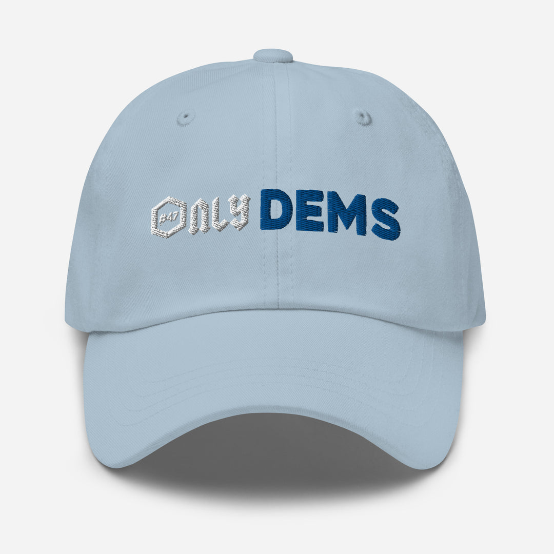 Only Dems Dad Hat | 47, dad, democracy, hat, onlyfans, potus | Democracyfighterz