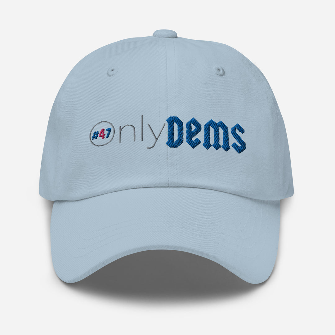 Only Dems 2 Dad Hat | 47, dad, democracy, hat, onlyfans, potus | Democracyfighterz