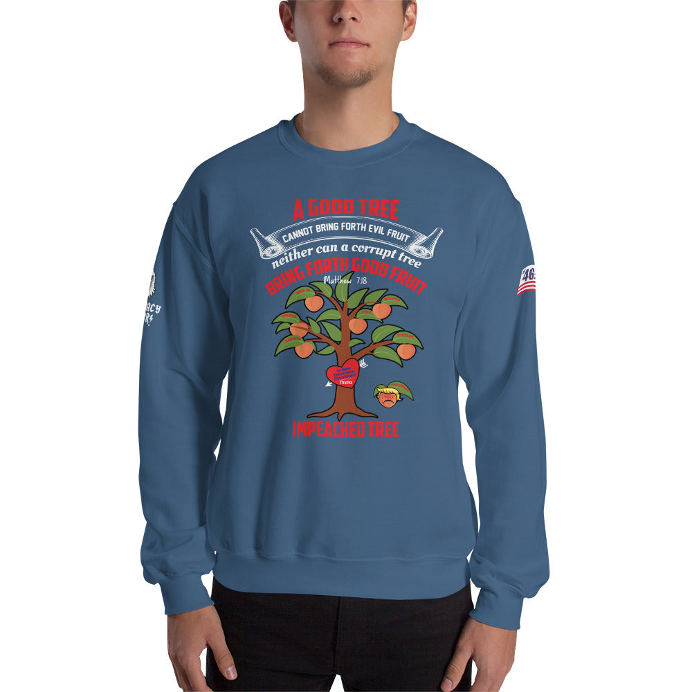 Matthew 7:18 Prez 45 Impeached Tree Sweat Shirt | Democracyfighter