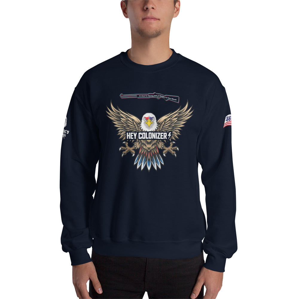 Men's Hey Colonizer w/Shot Gun Message Crew Neck Sweat Shirt | Democracyfighter