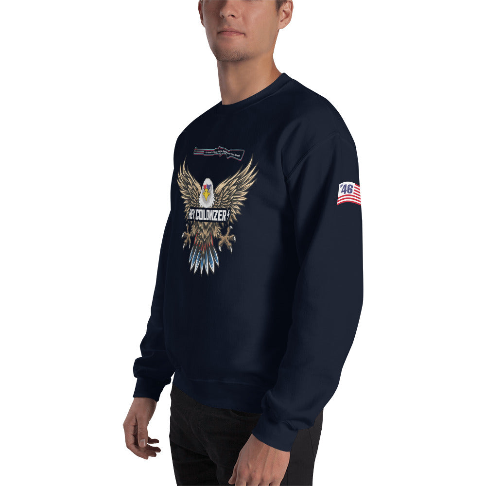 Men's Hey Colonizer w/Shot Gun Message Crew Neck Sweat Shirt | Democracyfighter